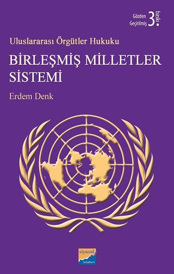 Uluslararası Örgütler Hukuku Birleşmiş Milletler Sistemi - Siyasal Kitabevi - Akademik Kitaplar Kitap
