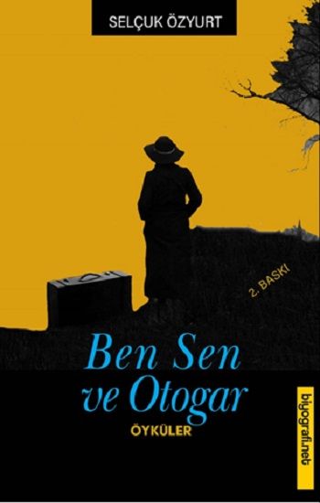 Ben Sen Ve Otogar - Biyografi Net Yayıncılık Kitap