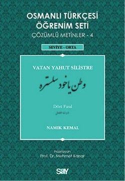 Osmanlı Türkçesi Öğrenim Seti 4 - Vatan Yahut Silistre - Dört Fasıl - Çözümlü Metinler 4 - Say Yayınları Kitap