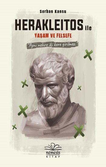 Herakleitos ile Yaşam ve Felsefe - Nemesis Kitap Kitap