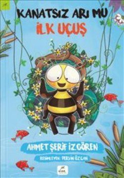 Kanatsız Arı Mu -2 İlk Uçuş - Elma Çocuk Kitap