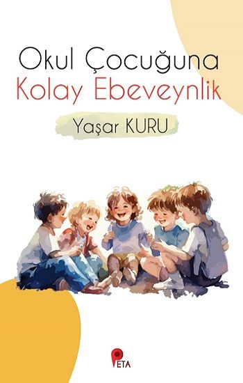 Okul Çocuğuna Kolay Ebeveynlik - Peta Kitap Kitap