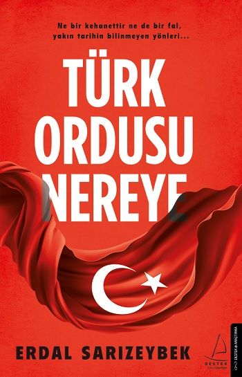 Türk Ordusu Nereye - Destek Yayınları Kitap
