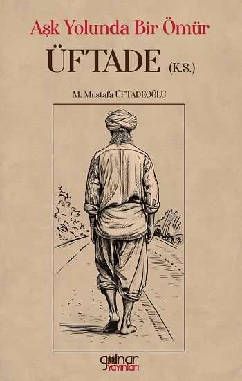 Aşk Yolunda Bir Ömür “Üftade” (k.s.) - Gülnar Yayınları Kitap