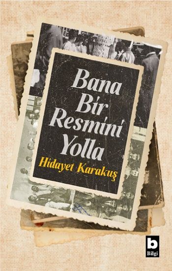 Bana Bir Resmini Yolla - Bilgi Yayınevi Kitap