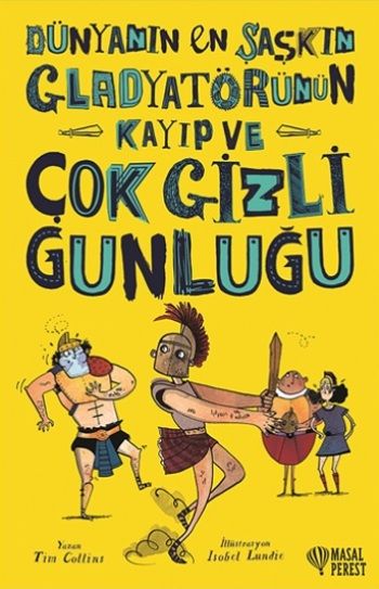 Dünyanın En Şaşkın Gladyatörünün Kayıp ve Çok Gizli Günlüğü - Masalperest Kitap