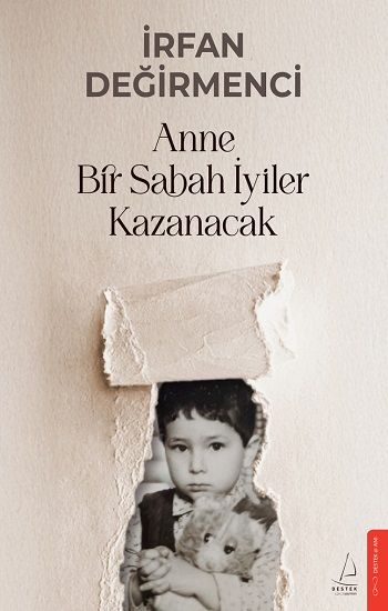 Anne Bir Sabah İyiler Kazanacak - Destek Yayınları Kitap