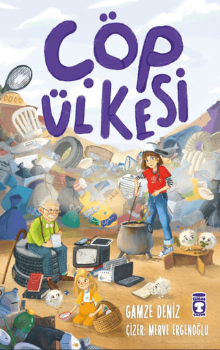 Çöp Ülkesi - Timaş Çocuk Kitap