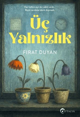 Üç Yalnızlık - Eftalya Kitap Kitap