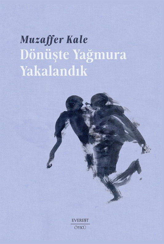 Dönüşte Yağmura Yakalandık - Everest Yayınları Kitap