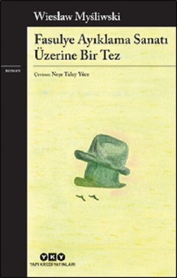Fasulye Ayıklama Sanatı Üzerine Bir Tez - Yapı Kredi Yayınları Kitap