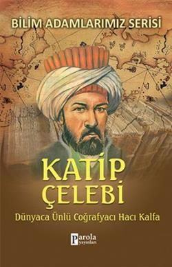 Bilim Adamlarımız Serisi : Katip Çelebi - Parola Yayınları Kitap