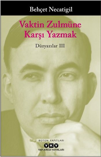 Vaktin Zulmüne Karşı Yazmak – Düzyazılar III - Yapı Kredi Yayınları Kitap