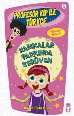Profesör Kip ile Türkçe 5 - Harikalar Parkında Serüven - Birsen Ekim Özen, Hikayeler Türkçe kitap kapağı