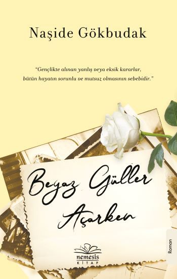 Beyaz Güller Açarken - Nemesis Kitap Kitap