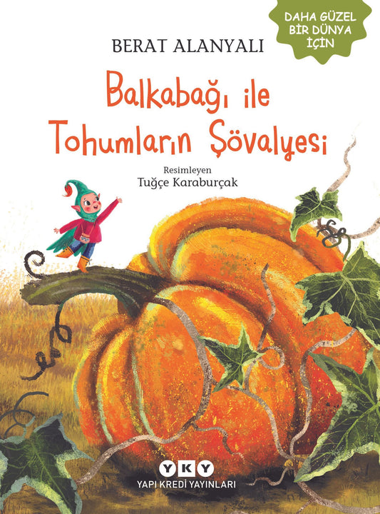 Balkabağı ile Tohumların Şövalyesi - Yapı Kredi Yayınları Kitap