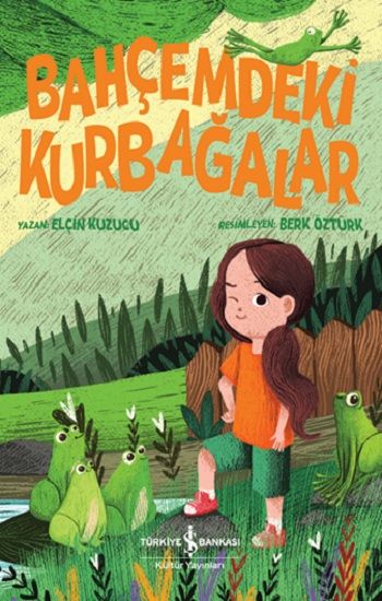 Bahçemdeki Kurbağalar - İş Bankası Kültür Yayınları Kitap