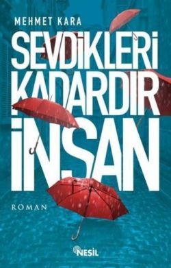 Sevdikleri Kadardır İnsan - Nesil Yayınları Kitap