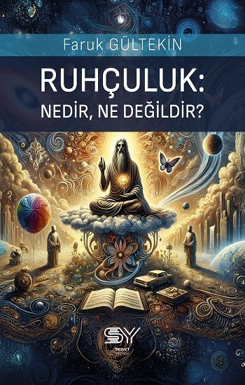 Ruhçuluk: Nedir, Ne Değildir? - Servet Yayınevi Kitap