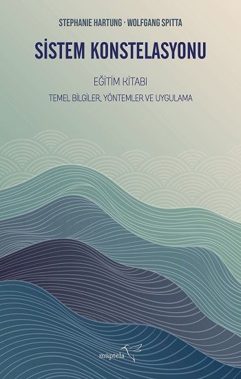 Sistem Konstelasyonu Eğitim Kitabı Temel Bilgiler, Yöntemler ve Uygulama - Müptela Yayınevi Kitap