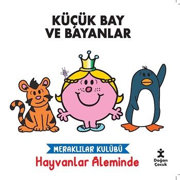 Küçük Bay Ve Bayanlar Meraklılar Kulübü Hayvanlar Aleminde - Doğan Çocuk Kitap