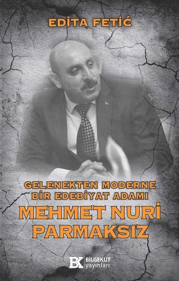 Gelenekten Moderne Bir Edebiyat Adamı Mehmet Nuri Parmaksız - Bilgekut Yayınları Kitap