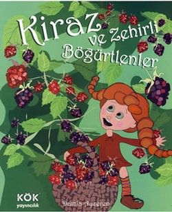 Kiraz ve Zehirli Böğürtlenler - Kök Yayınevi Kitap