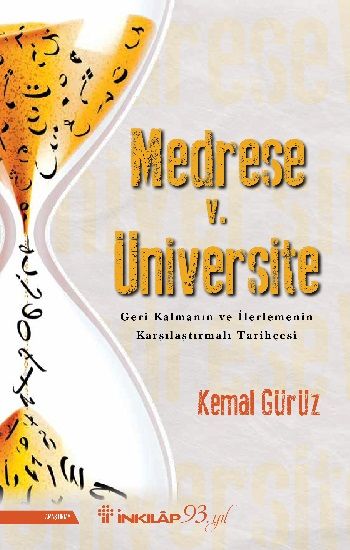 Medrese v. Üniversite - Geri Kalmanın ve İlerlemenin Karşılaştırmalı Tarihçesi - İnkılap Kitabevi Kitap