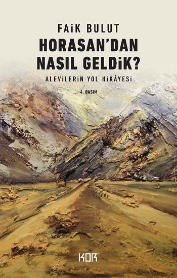 Horasandan Nasıl Geldik? Alevilerin Yol Hikayesi - Kor Kitap Kitap