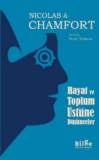 Hayat ve Toplum Üstüne Düşünceler - Bilge Kültür Sanat Kitap