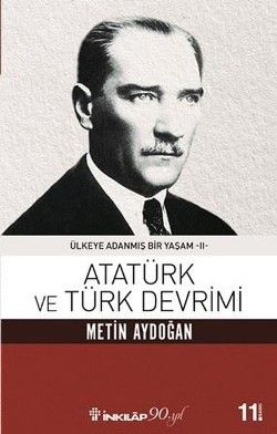Atatürk ve Türk Devrimi - Ülkeye Adanmış Bir Yaşam 2 - İnkılap Kitabevi Kitap