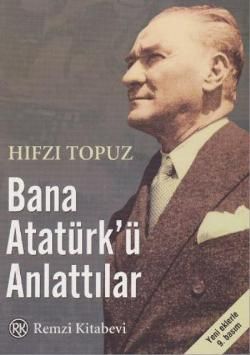 Bana Atatürk’ü Anlattılar Hıfzı Topuz Türkçe kitap kapağı