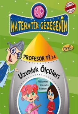 Profesör Pi ile Matematik 1- Dondurmanın Dayanılmaz Uzunluğu - Timaş Çocuk Kitap
