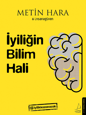 İyiliğin Bilim Hali - Destek Yayınları Kitap