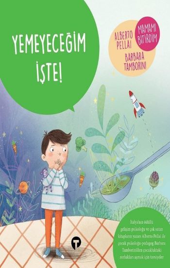 Yemeyeceğim İşte! - Ne Zormuş Büyümek - Turkuvaz Kitap Kitap