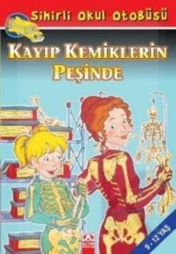 Sihirli Okul Otobüsü: Kayıp Kemiklerin Peşinde - Altın Kitaplar - Özel Ürün Kitap