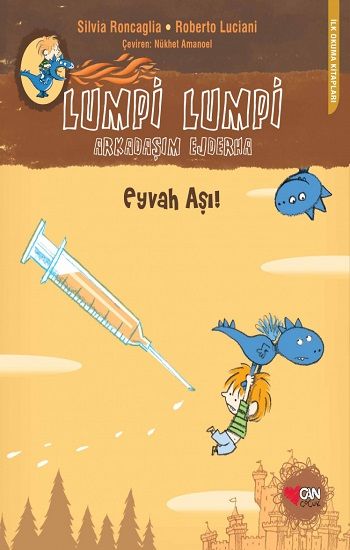 Lumpi Lumpi Arkadaşım Ejderha - Eyvah Aşı! - Can Çocuk Yayınları Kitap