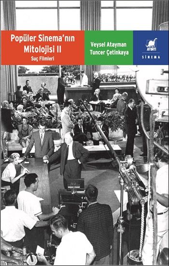 Popüler Sinema’nin Mitolojisi II Suç Filmleri - Ayrıntı Yayınları Kitap