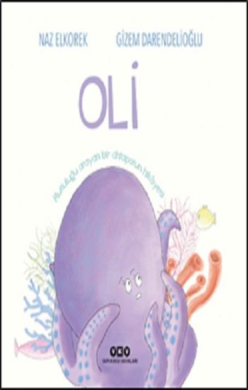 Oli -Mutluluğu Arayan Bir Ahtapotun Hikayesi - Yapı Kredi Yayınları Kitap