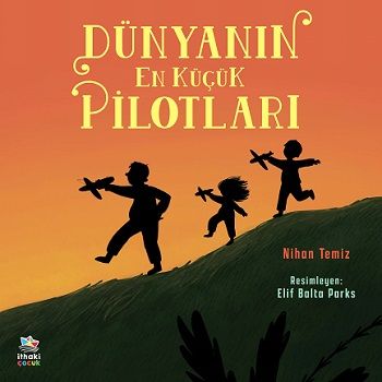 Dünyanın En Küçük Pilotları - İthaki Yayınları Kitap
