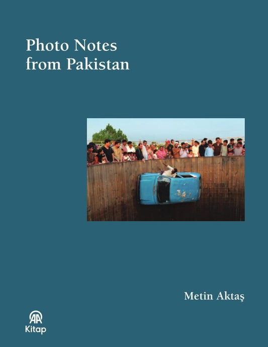 Photo Notes From Pakistan - Anadolu Ajansı Yayınevi Kitap