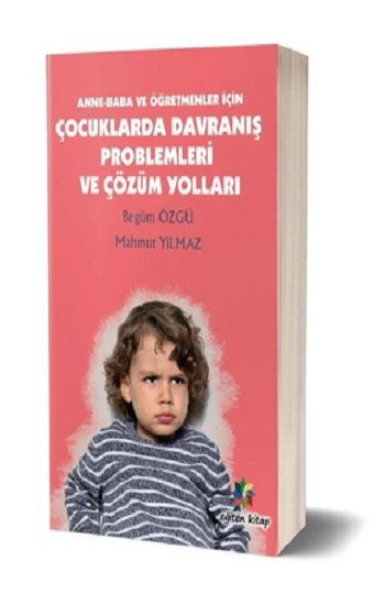 Çocuklarda Davranış Problemleri  ve Çözüm Yolları - Eğiten Kitap Kitap