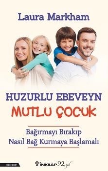 Huzurlu Ebeveyn Mutlu Çocuk - İnkılap Kitabevi Kitap
