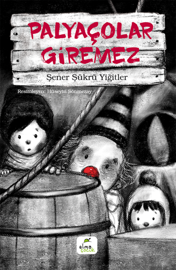 Palyaçolar Giremez - Elma Çocuk Kitap