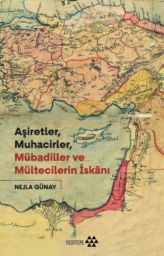 Aşiretler, Muhacirler, Mübadiller ve Mültecilerin İskanı - Yeditepe Yayınevi Kitap