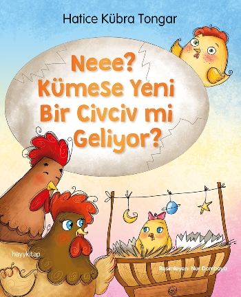 Neee? Kümese Yeni Bir Civciv Mi Geliyor? - Hayykitap Kitap
