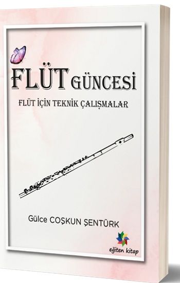 Flüt Güncesi -Flüt İçin Teknik Çalışmalar - Eğiten Kitap Kitap