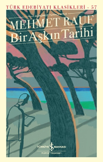 Bir Aşkın Tarihi (Günümüz Türkçesine Uyarlayan: Selda Şen) - İş Bankası Kültür Yayınları Kitap
