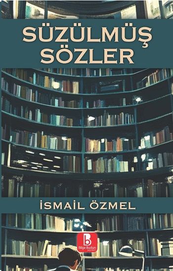 Süzülmüş Sözler - Bilge Budun Yayınları Kitap