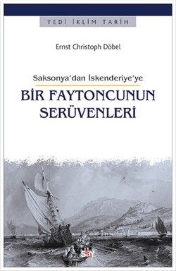 Saksonya’dan İskenderiye’ye Bir Faytoncunun Serüvenleri - Say Yayınları Kitap